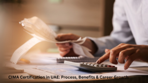 CIMA Certification in UAE: Process, Benefits & Career Growth